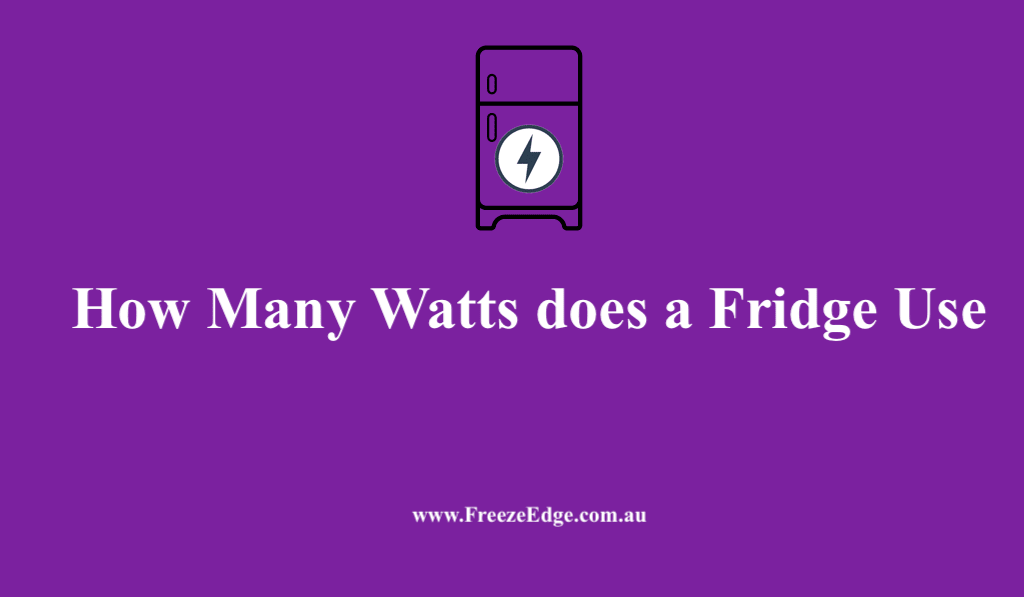 How Many Watts does a Fridge Use