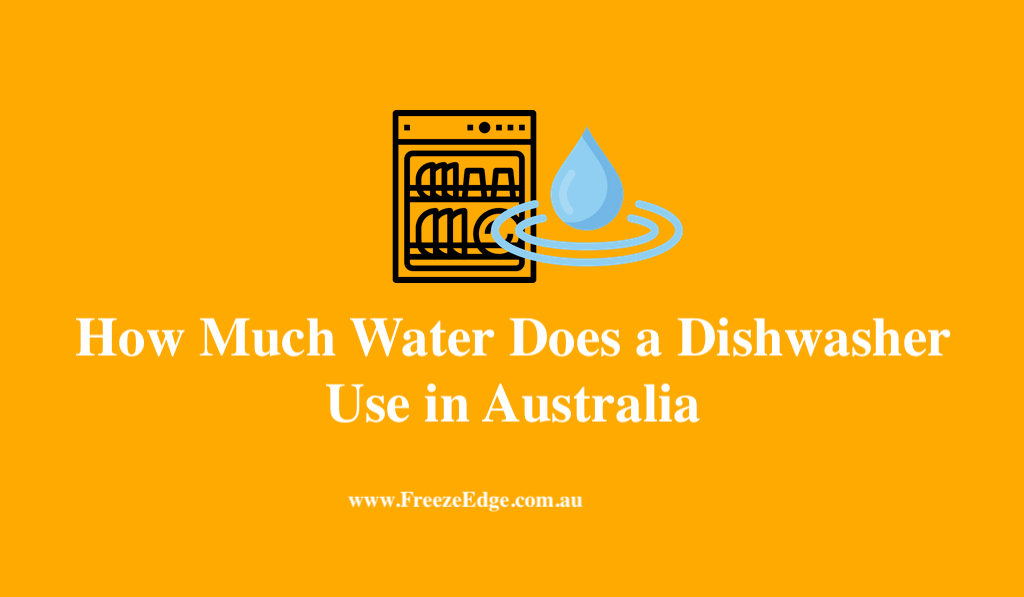 Water Does a Dishwasher Use in Australia