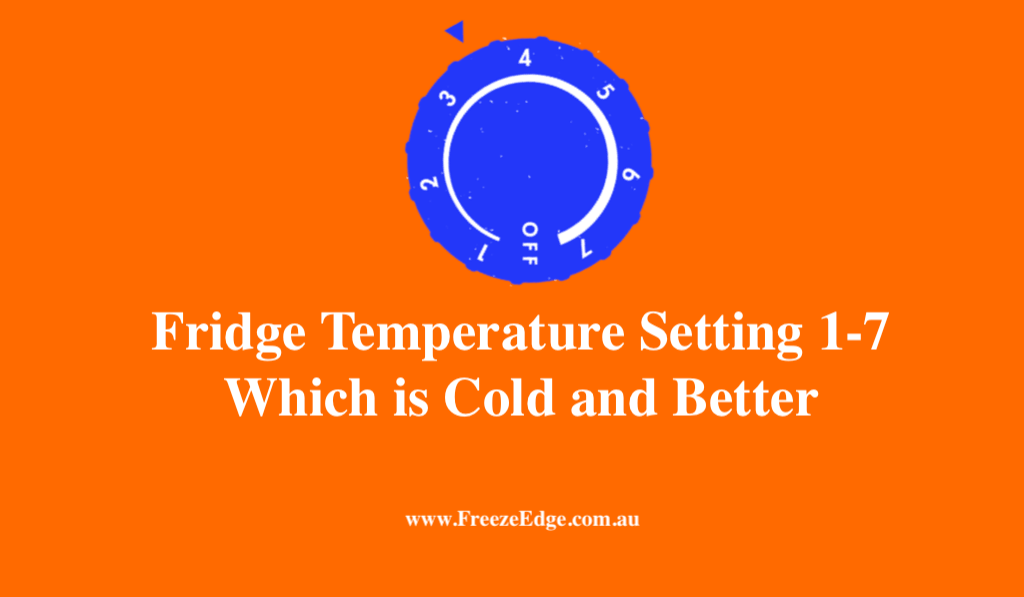 Fridge Temperature Setting 1-7