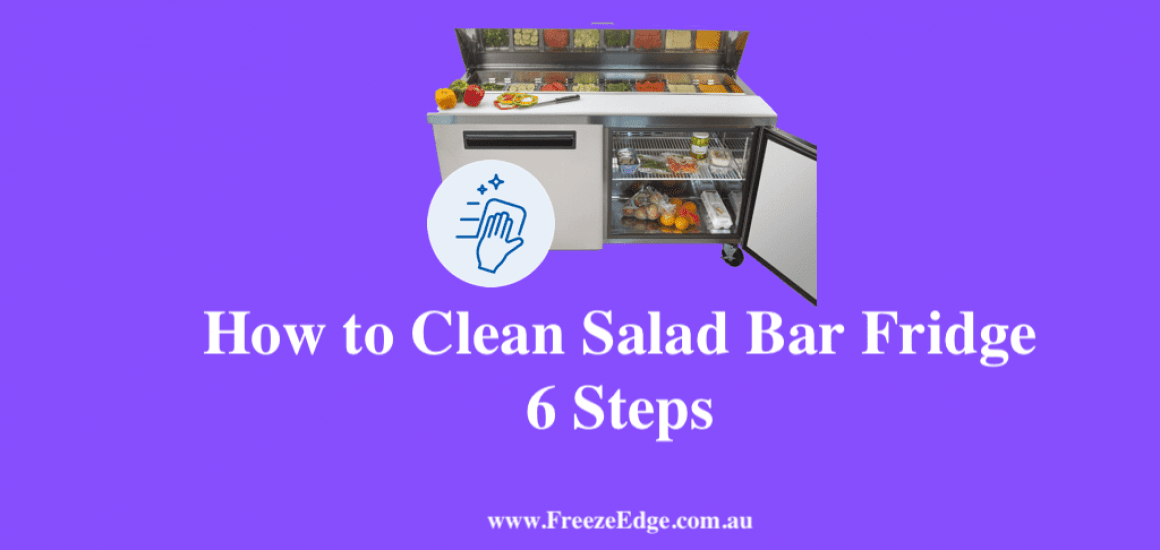 How to Clean Salad Bar Fridge