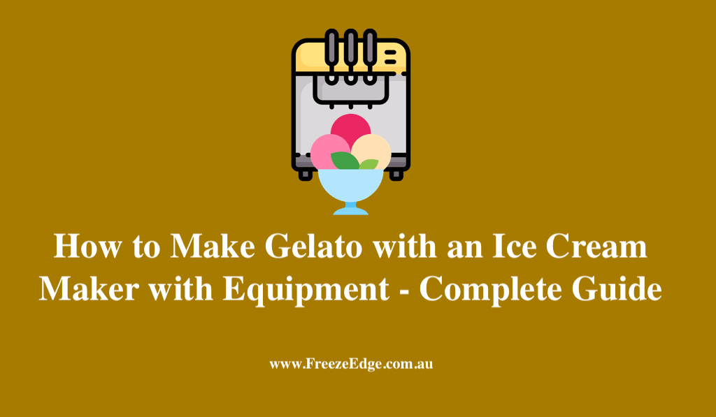 How to Make Gelato with an Ice Cream Maker