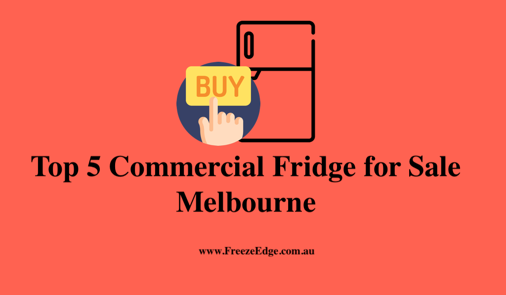 Commercial Fridge for Sale Melbourne